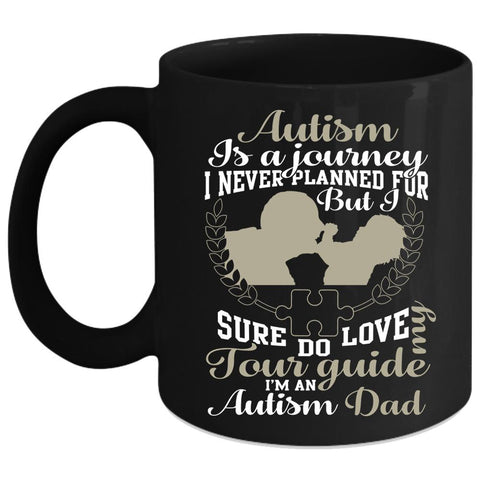 Autism Is A Journey Coffee Mug, I'm An Autism Dad Coffee Cup