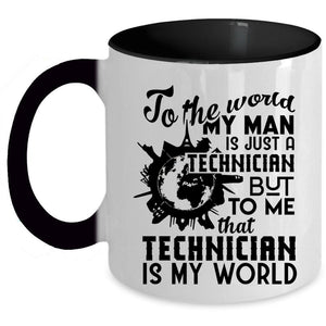 To Me That Technician Is My World Coffee Mug, Technician Accent Mug