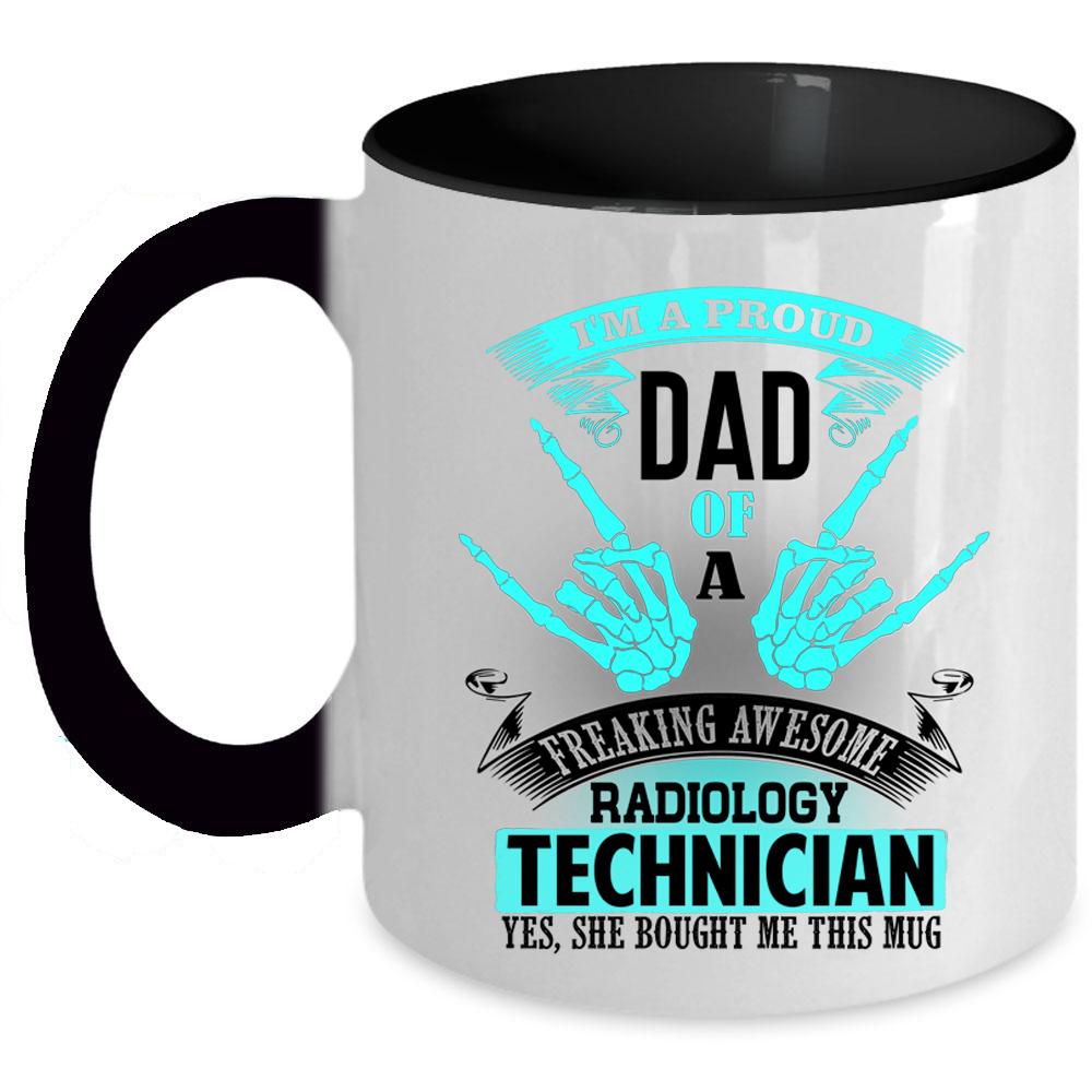 Awesome Dad Coffee Mug, Proud Dad Of A Radiology Technician Accent Mug