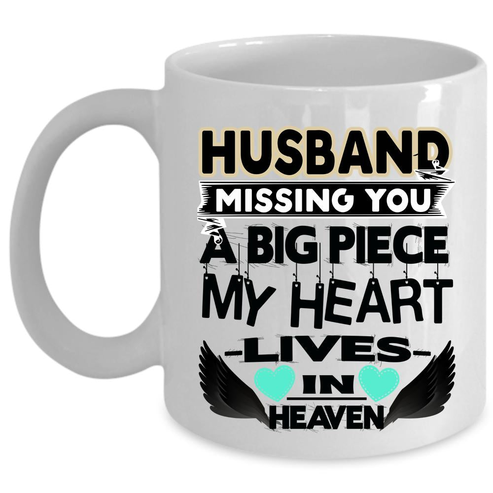 A Big Piece My Heart Coffee Mug, Husband Missing You Cup