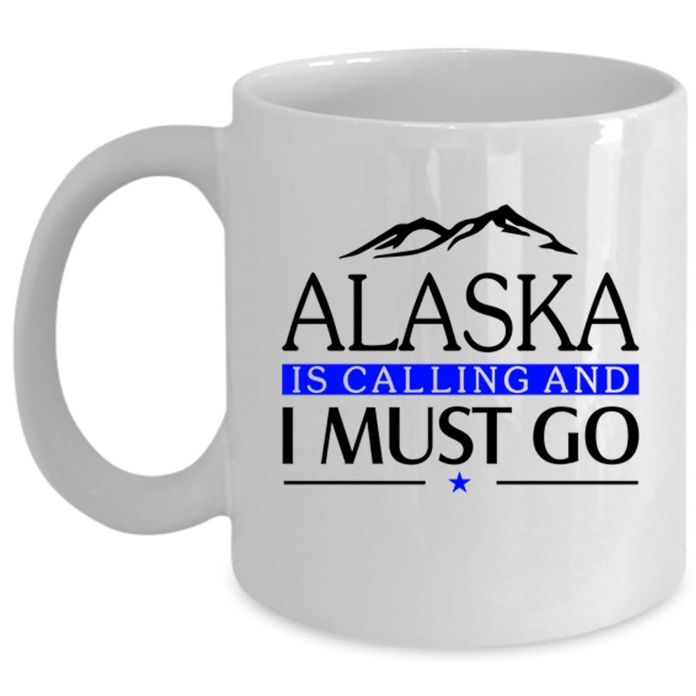 Awesome Alaska Coffee Mug, Alaska Is Calling And I Must Go Cup