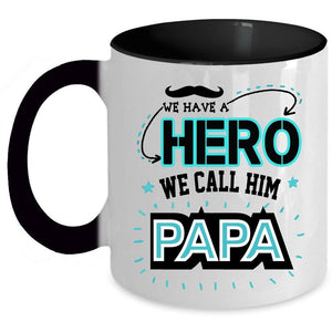 Awesome Gift For Papa Coffee Mug, We Call Him Papa Accent Mug