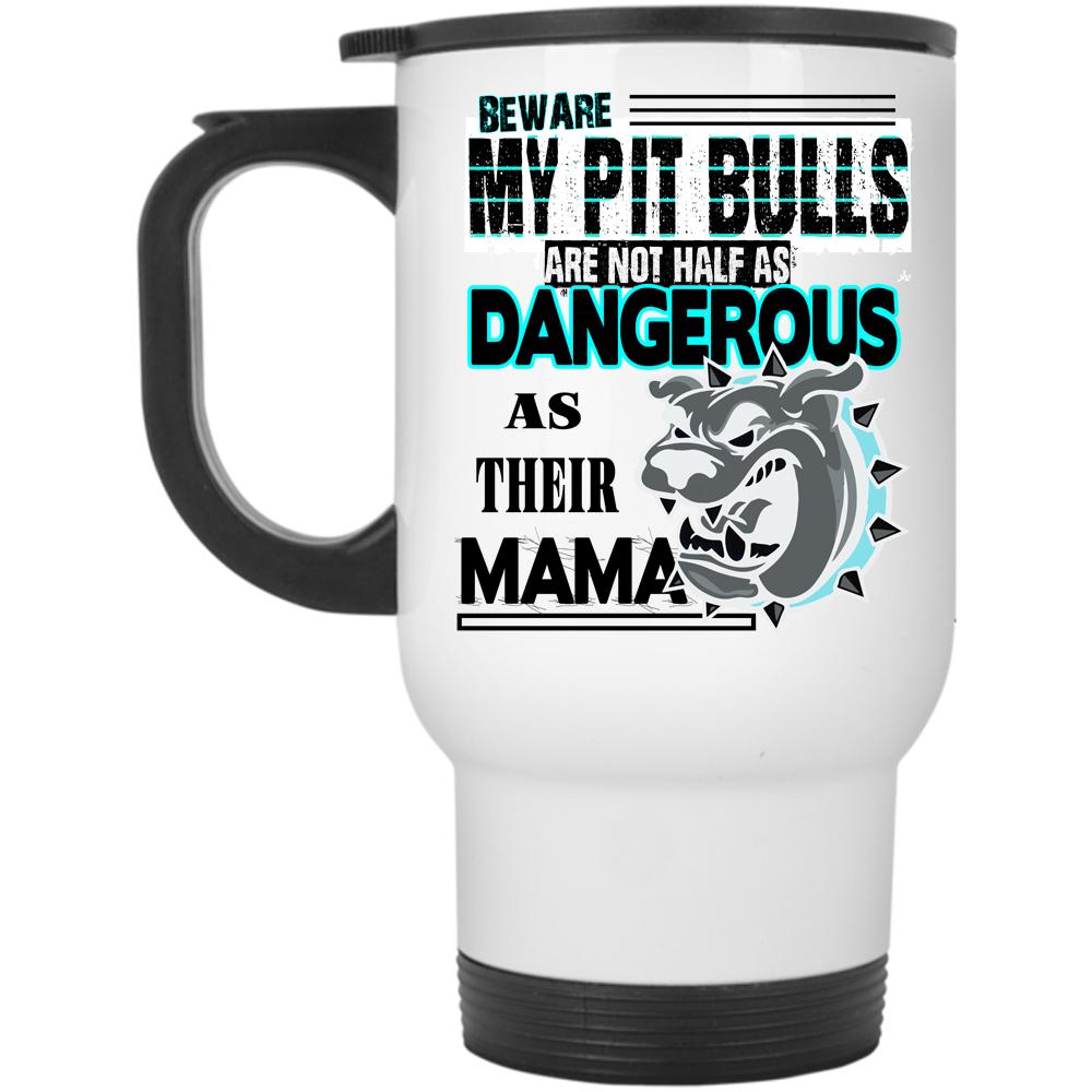 As Dangerous As Their Mama Travel Mug, My Pit Bulls Mug