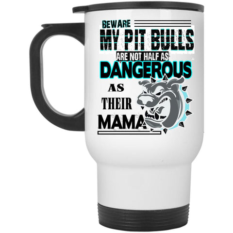 As Dangerous As Their Mama Travel Mug, My Pit Bulls Mug