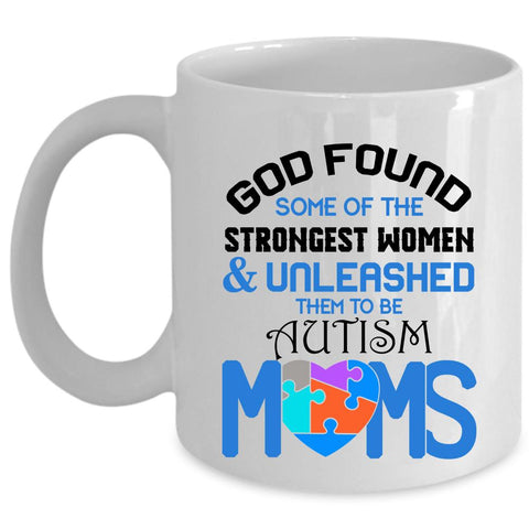 To Be Autism Moms Coffee Mug, Strongest Women Cup