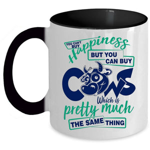 You Can Buy Cows Coffee Mug, You Can't Buy Happiness Accent Mug