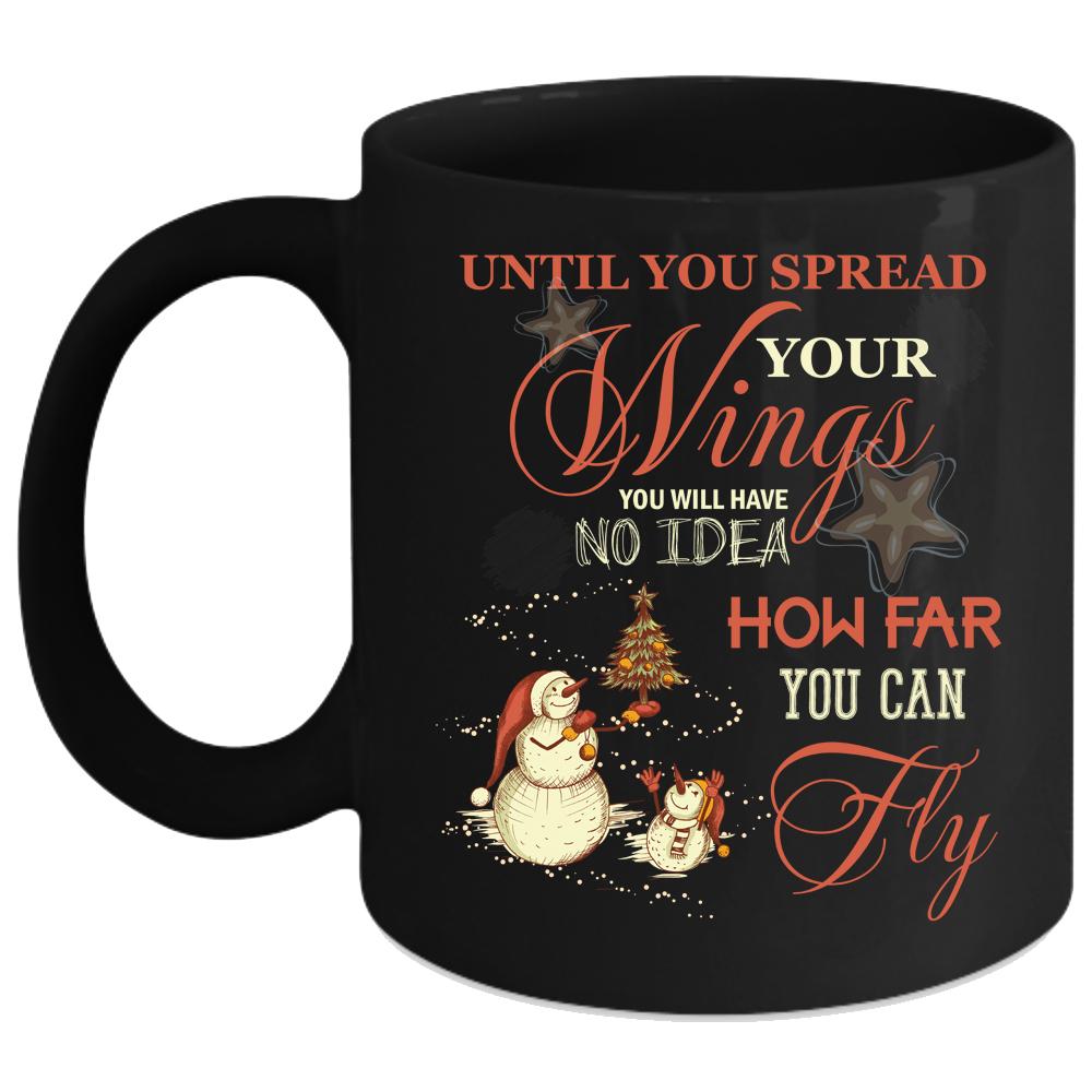 Until You Spread Your Wings Coffee Mug, How Far You Can Fly Coffee Cup