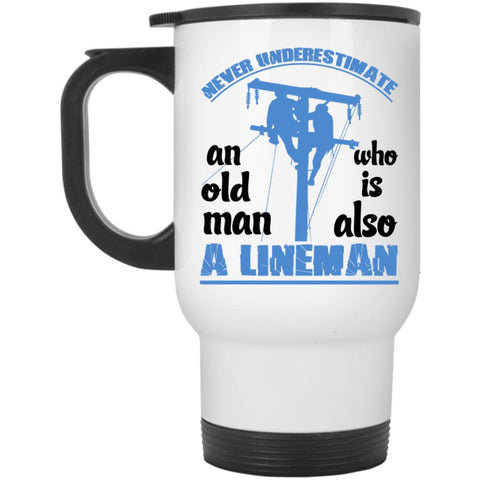 Awesome Grandpas Travel Mug, Old Man Is A Lineman Mug