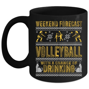 Weekend Forecast Volleyball Coffee Mug, Chance Of Drinking Coffee Cup