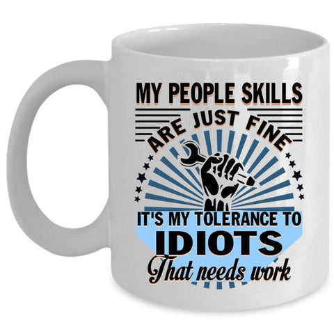 Awesome Mechanics Coffee Mug, My People Skills Are Just Fine Cup