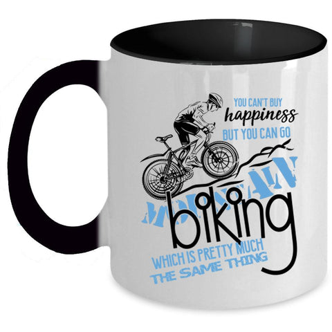 You Can Go Mountain Biking Coffee Mug, You Can't Buy Happiness Accent Mug