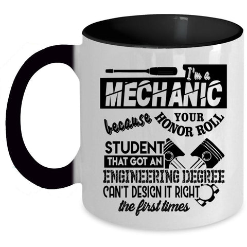 Awesome Gift For Engineer Coffee Mug, I'm A Mechanic Accent Mug