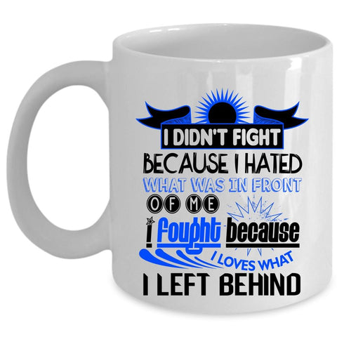 Awesome Gift For Veteran Coffee Mug, I Didn't Fight Cup