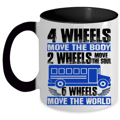 6 Wheels Move The World Coffee Mug, 2 Wheels Move The Soul Accent Mug