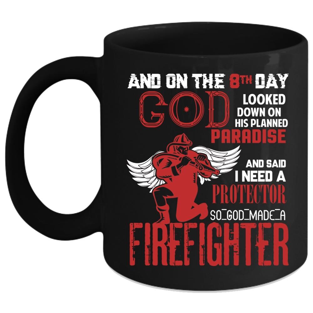 8th Day God Made A Firefighter Coffee Mug, Cute Firefighter Coffee Cup