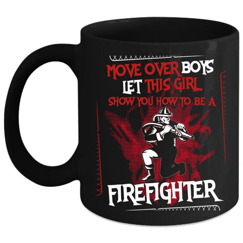 This Girl Show You Coffee Mug, How To Be A Firefighter Coffee Cup