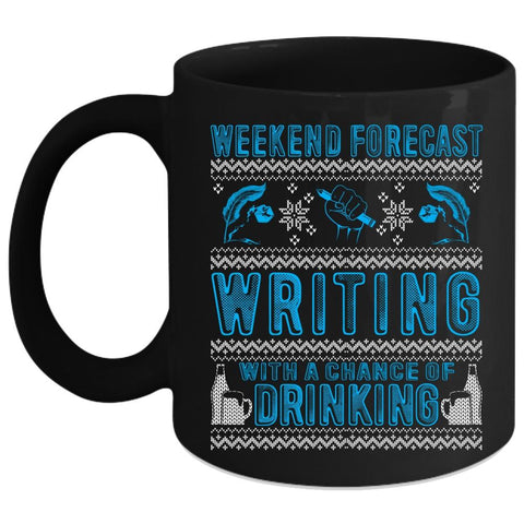 Weekend Forecast Writing Coffee Mug, Chance Of Drinking Coffee Cup