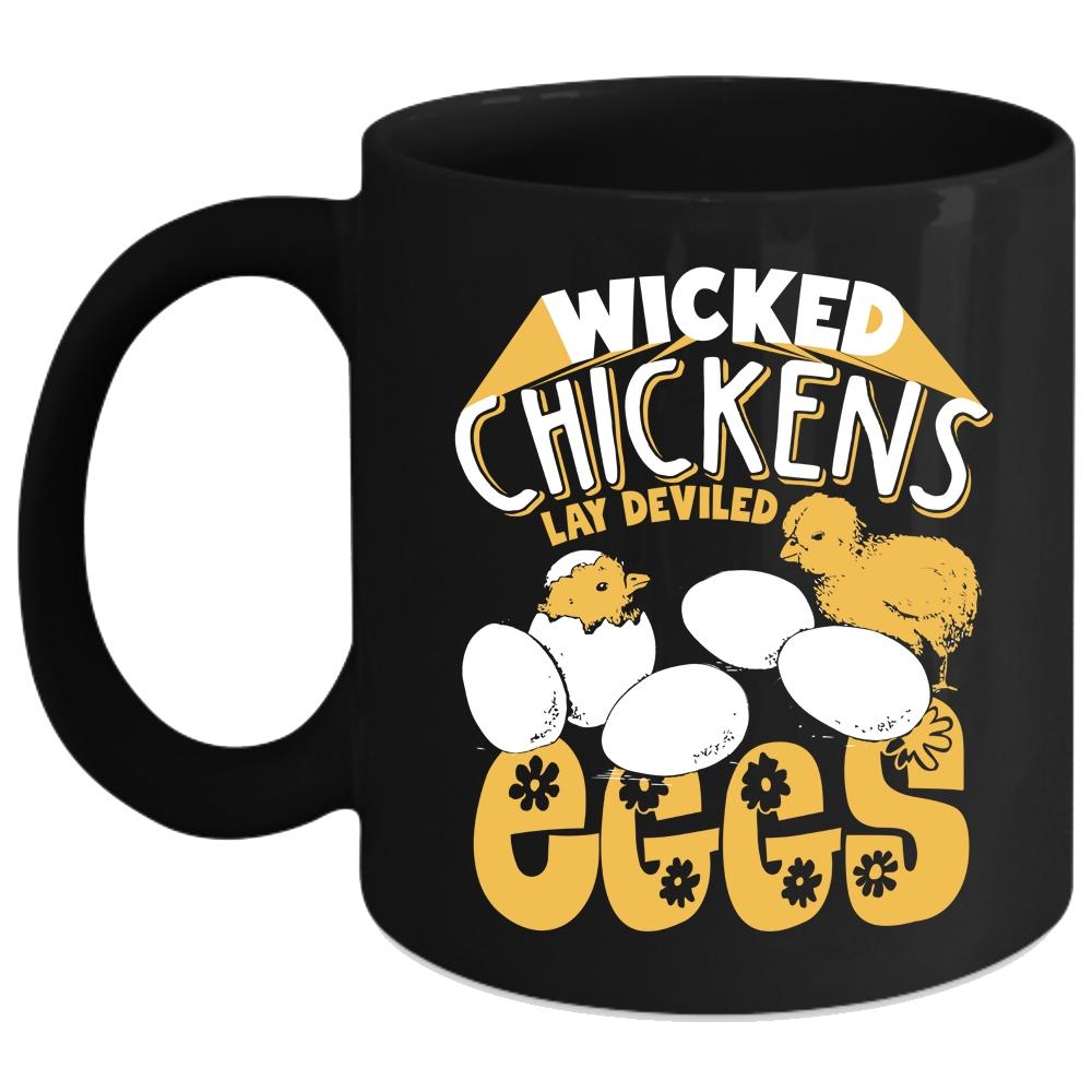 Wicked Chickens Lay Deviled Eggs Coffee Mug, Funny Chickens Coffee Cup