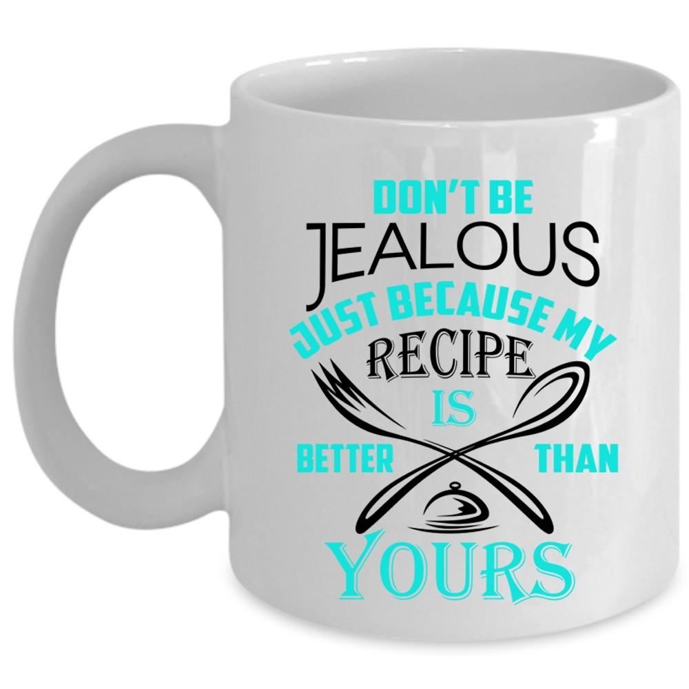 Awesome Chef Coffee Mug, My Recipe Is Better Than Yours Cup