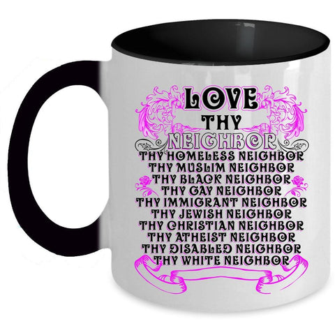 Thy Homeless Neighbor Coffee Mug, Love Thy Neighbor Accent Mug