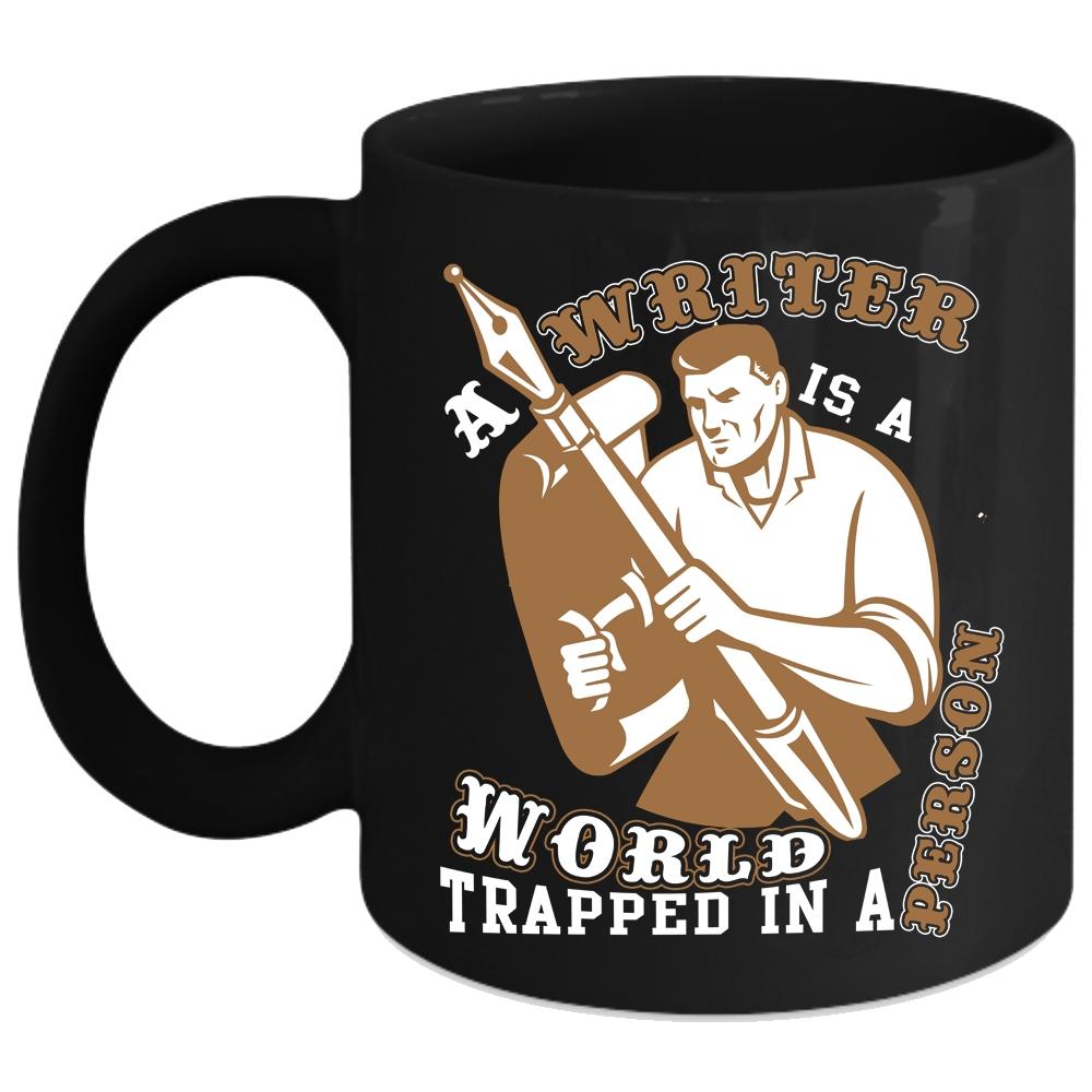 A Writer Is A World Trapped In A Person Coffee Mug, Cool Writer Coffee Cup