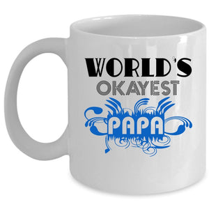 World's Okayest Papa Cup, Funny Gift For Papa Mug (Coffee Mug - White)