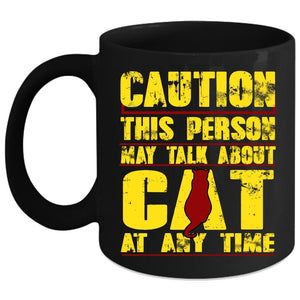 This Person May Talk About Cat At Any Time Coffee Mug, Cat Lover Coffee Cup