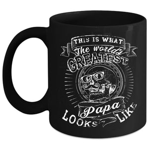 What The World's Greatest Papa Look Like Coffee Mug, Best Papa Ever Coffee Cup