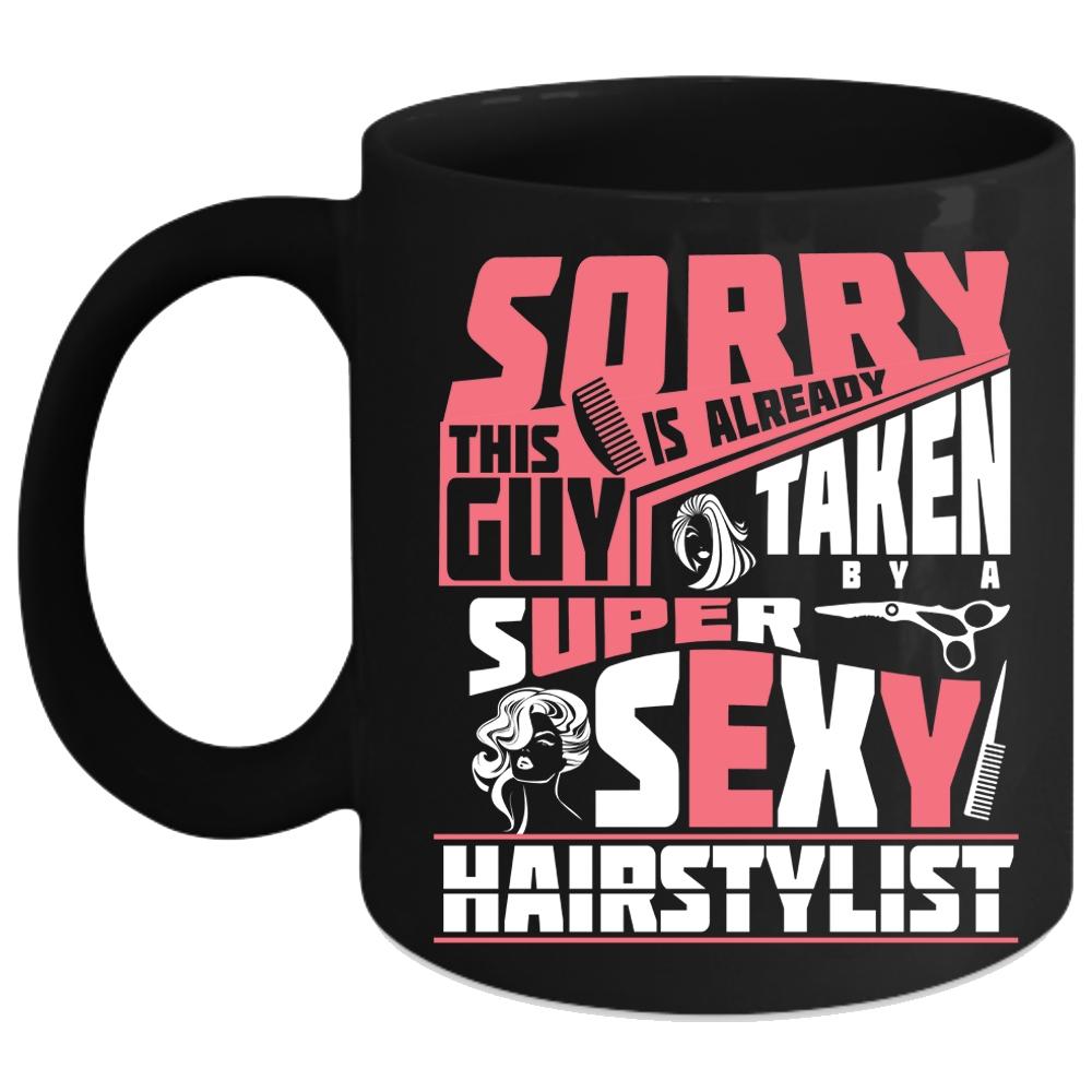 This Guy Is Already Taken By A Hairstylist Coffee Mug, Marry Coffee Cup