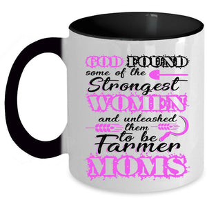 To Be Farmer Moms Coffee Mug, The Strongest Women Accent Mug