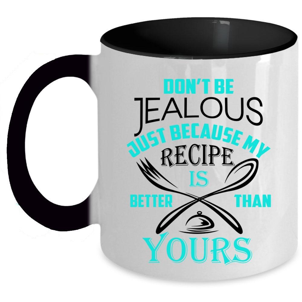 Awesome Chef Coffee Mug, My Recipe Is Better Than Yours Accent Mug