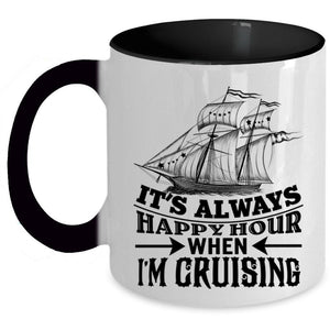 When I'm Cruising Coffee Mug, It's Always Happy Hour Accent Mug