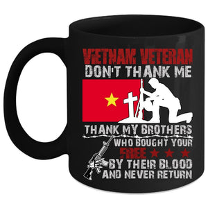 Vietnam Veteran Coffee Mug, Don't Thank Me Thank My Brother Coffee Cup