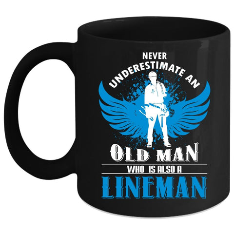 An Old Man Is A Lineman Coffee Mug, Gift For Grandpas Coffee Cup