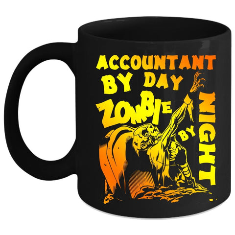 Accountant By Day Coffee Mug, Zombie By Night Coffee Cup