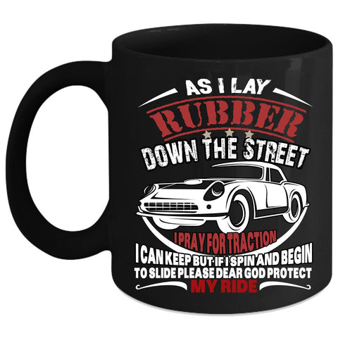 As I Lay Rubber Down The Street Coffee Mug, My Ride Coffee Cup