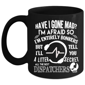 All The Best Dispatchers Are Coffee Mug, Cute Dispatchers Coffee Cup