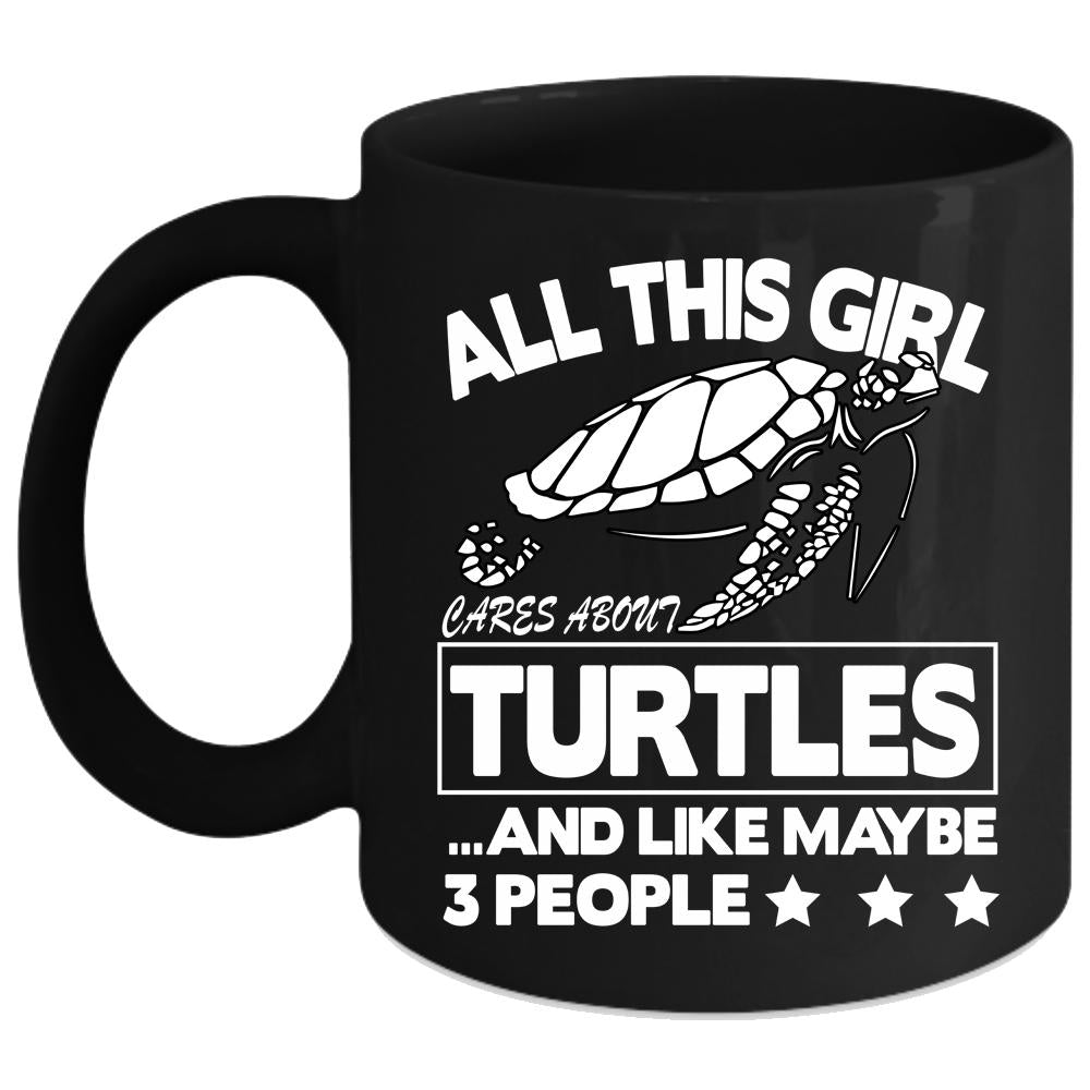 All This Girl Cares About Turtles Coffee Mug, Cute Girls Coffee Cup