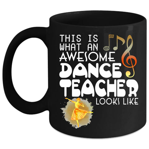 An Awesome Dance Teacher Coffee Mug, Gift For Dancer Coffee Cup