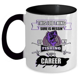 Awesome Fisher Coffee Mug, Messing Up My Fishing Career Accent Mug