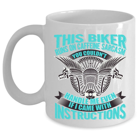 Awesome Bikers Coffee Mug, This Biker Runs On Caffeine Sarcasm Cup