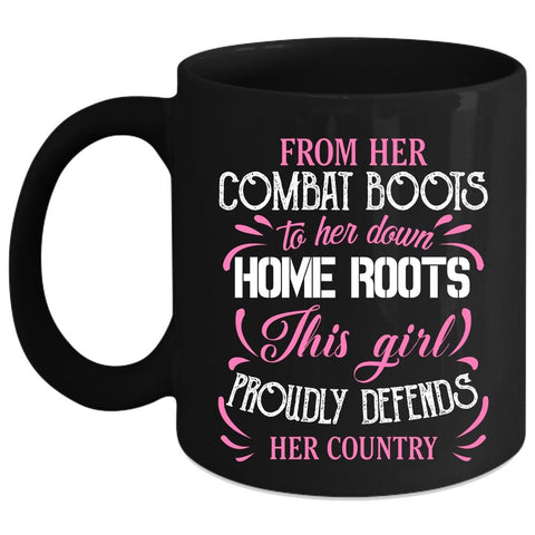 This Girl Proudly Defends Her Country Coffee Mug, Cute Veterans Coffee Cup