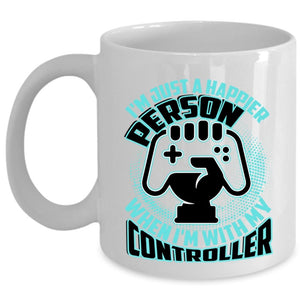 When I'm With My Controller Coffee Mug, I'm Just A Happier Person Cup