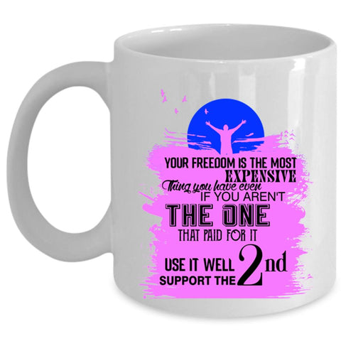 Veterans Coffee Mug, Your Freedom Is The Most Expensive Cup