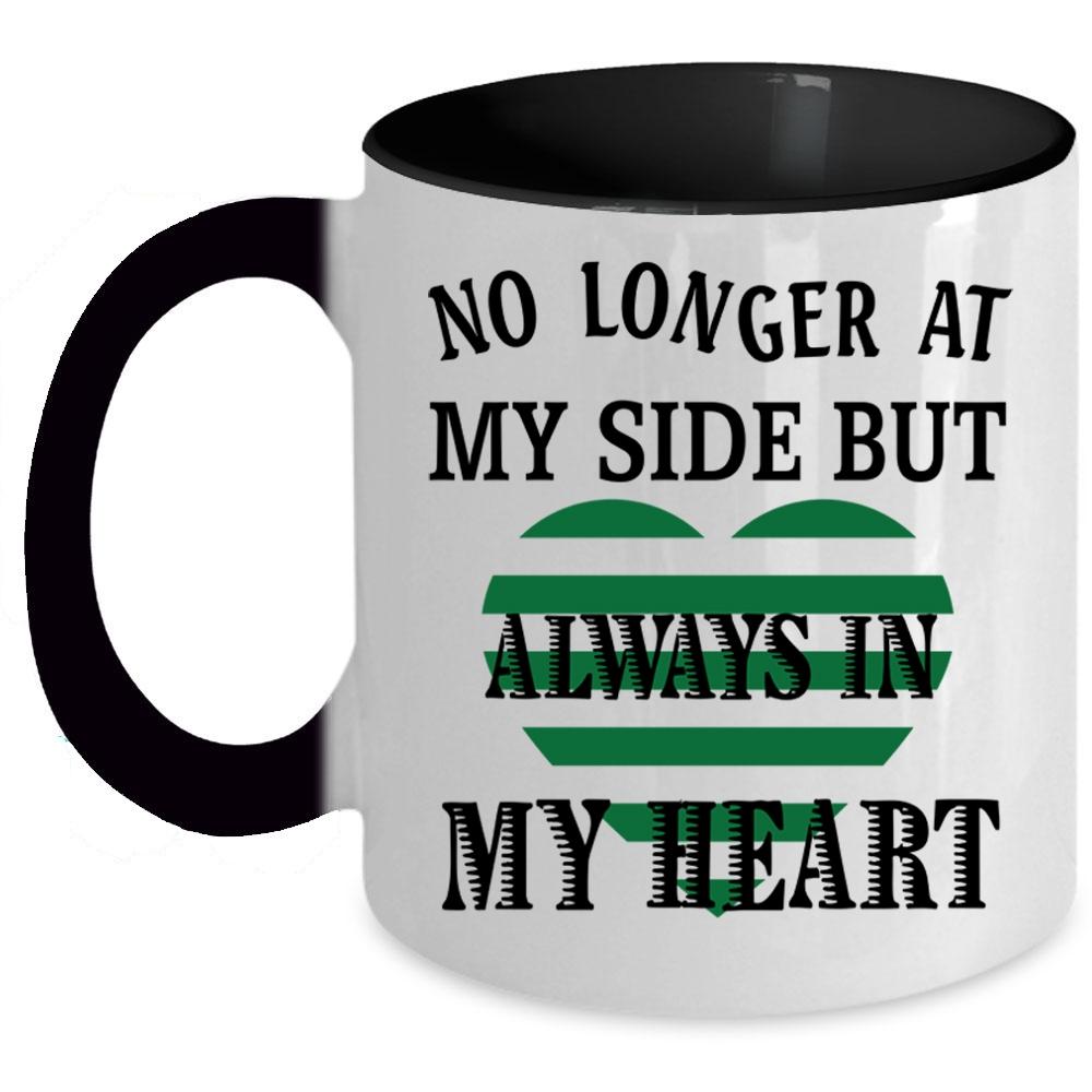 Always In My Heart Coffee Mug, No Longer At My Side Accent Mug