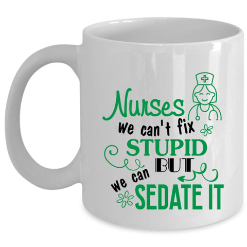 We Can Sedate It Coffee Mug, Nurses Cup