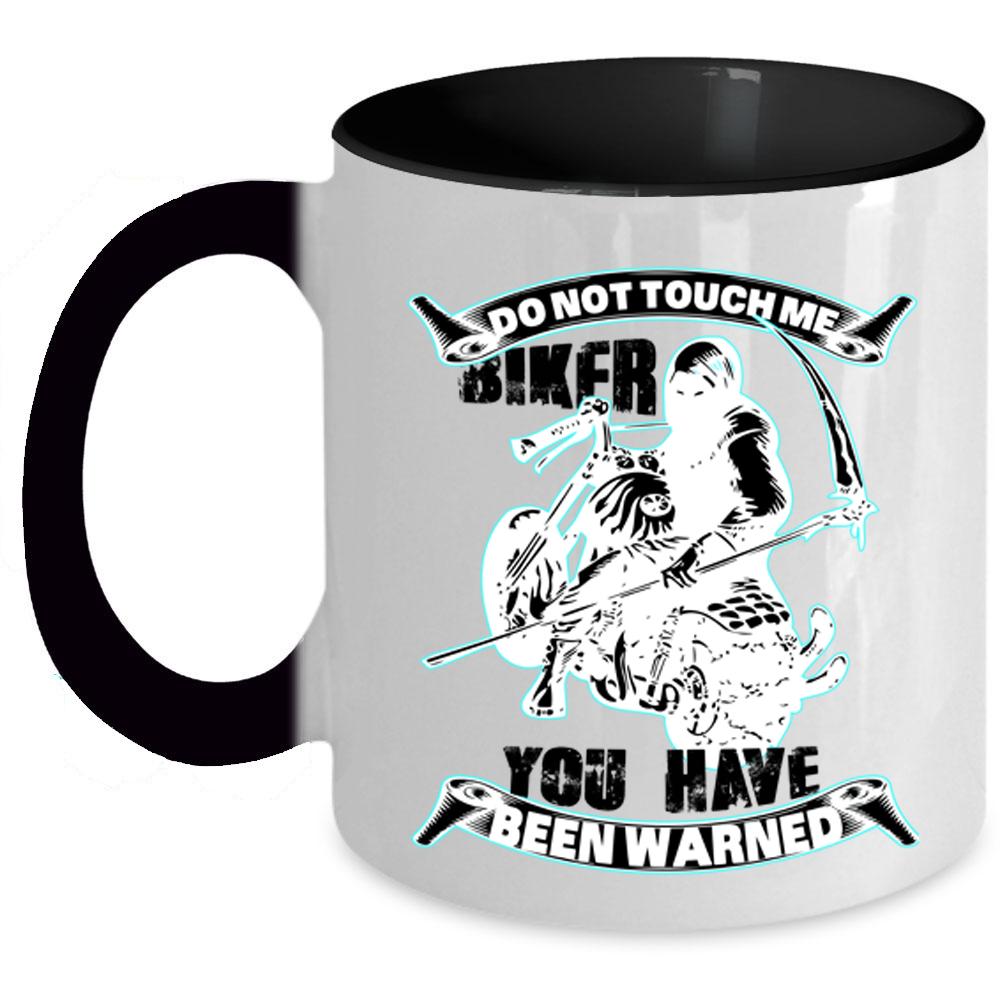 Awesome Biker Coffee Mug, Do Not Touch Me Biker Accent Mug