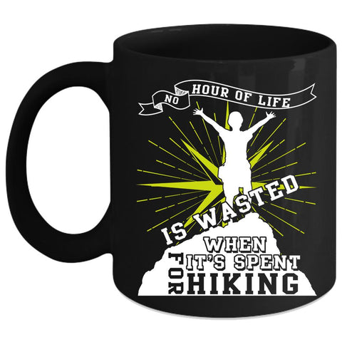 When It's Spent For Hiking Coffee Mug, Outdoor Coffee Cup