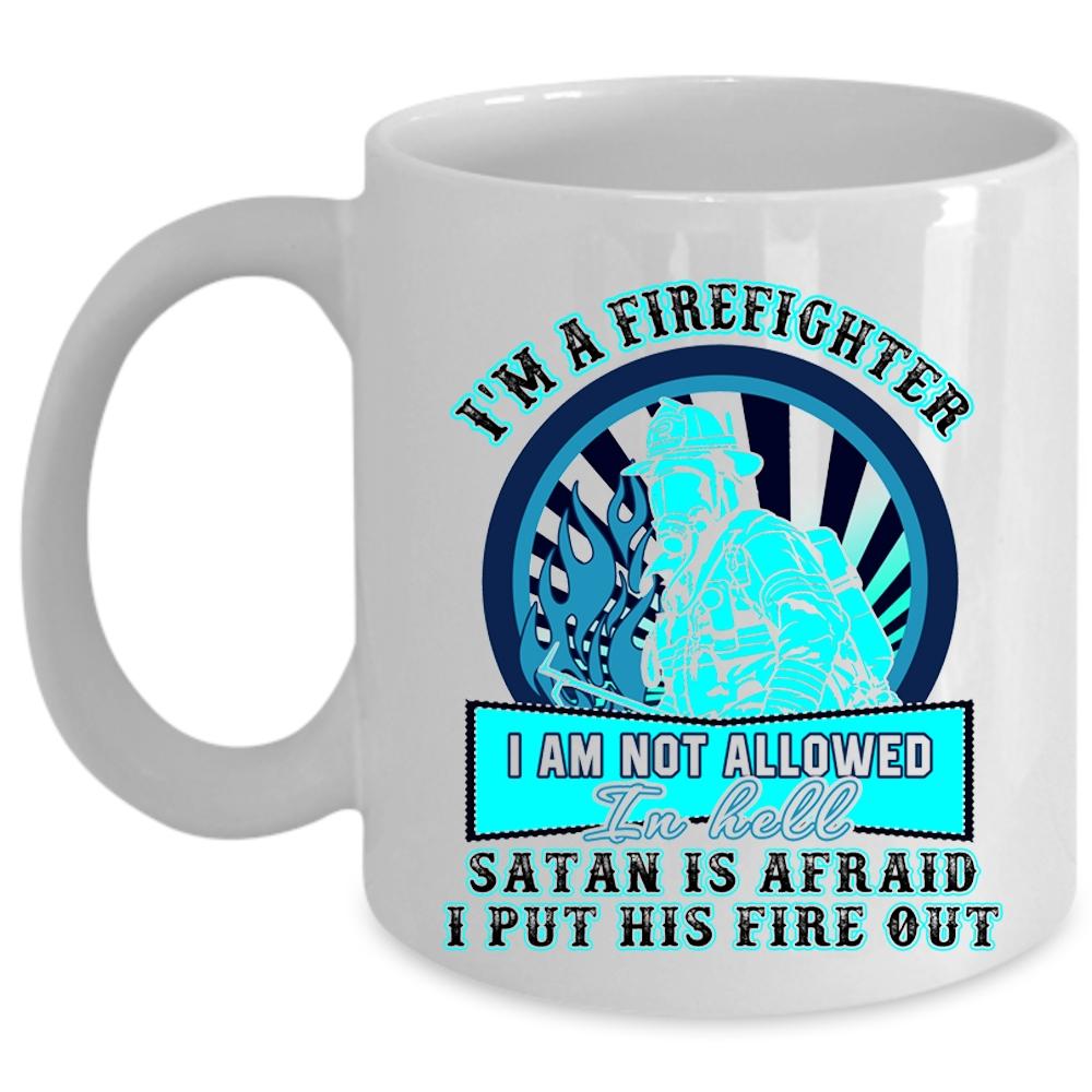 Awesome Gift For Firefighter Coffee Mug, I'm A Firefighter Cup