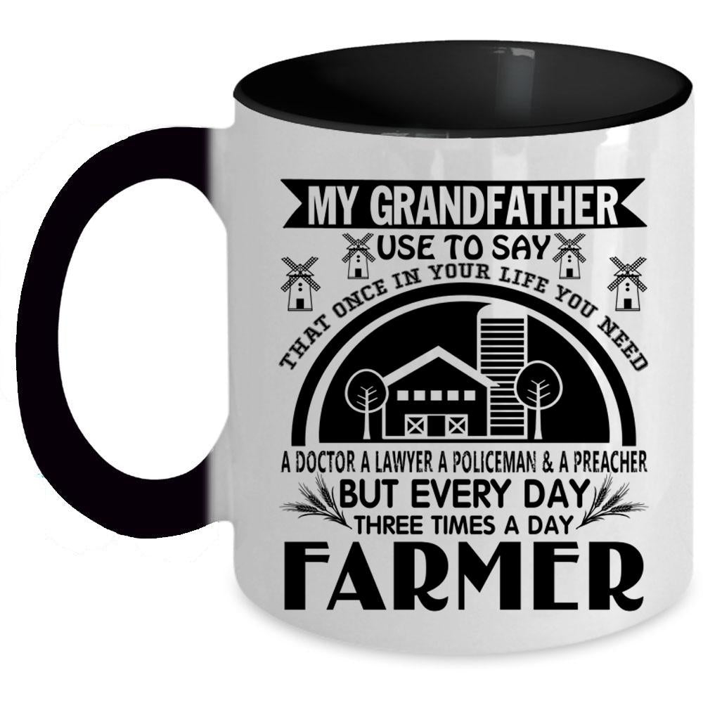 Three Times A Day Farmer Coffee Mug, My Grandfather Accent Mug